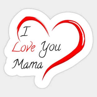 I love you mamam Sticker